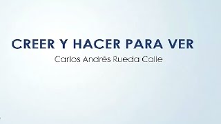 Creer y actuar para ver - Diamante Carlos Rueda  - Academia Virtual Gano Excel