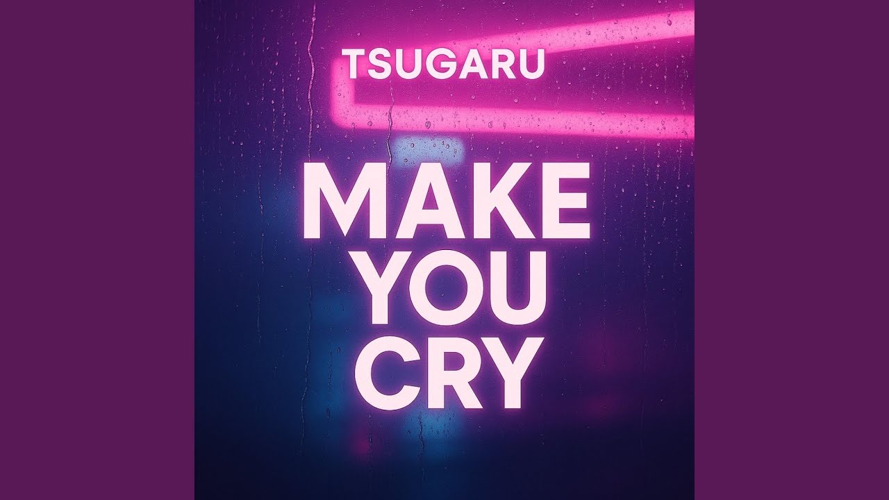 Watch Make You Cry on YouTube Watch Make You Cry on YouTube