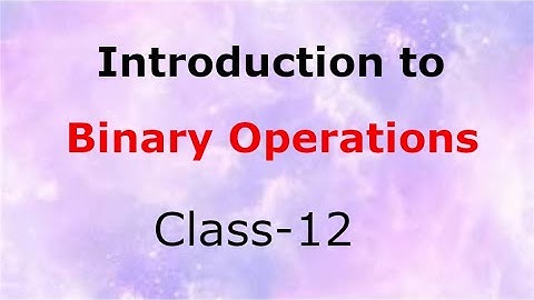Introduction to Binary Operations Class 12th | Sheetal Dhaka