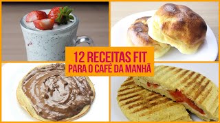 12 RECEITAS FIT FÁCEIS PARA CAFÉ DA MANHÃ | Opções para Substituir o Pão e Emagrecer!