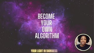 Become Your Own Algorithm