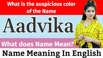 Aadvika Name Meaning In English | Aadvika Meaning | What Is The Meaning Of Name Aadvika | Baby Names