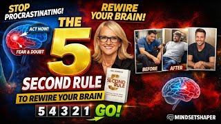 How to Use Mel Robbins’ 5 Second Rule to Rewire Your Brain (Stop Procrastinating NOW)