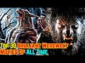 Top 30 Brilliant Werewolf Movies Of All Time