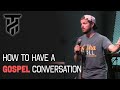 How to Have a Gospel Conversation