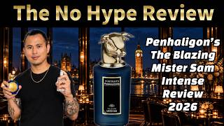 NEW PENHALIGONS THE BLAZING MISTER SAM INTENSE REVIEW 2026 | THE HONEST NO HYPE FRAGRANCE REVIEW
