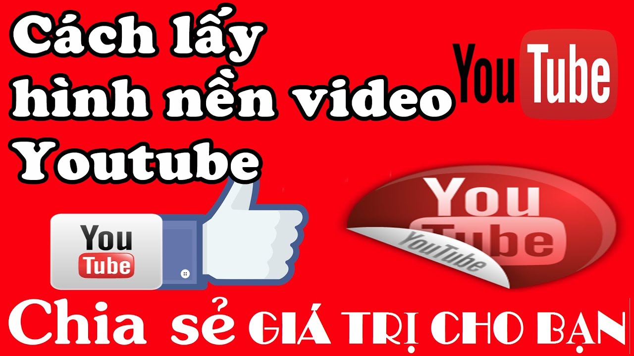 Cách dowload hình nền video | Tải hình nền của Video Youtube - YouTube