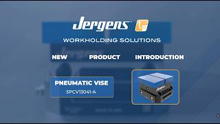 Jergens Pneumatic Self-Centering Vise: Built for Automation