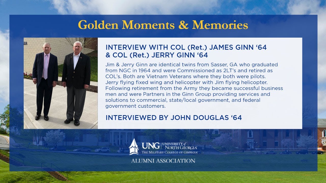 INTERVIEW WITH COL (Ret.) JAMES GINN '64 & COL (Ret.) JERRY GINN '64 ...