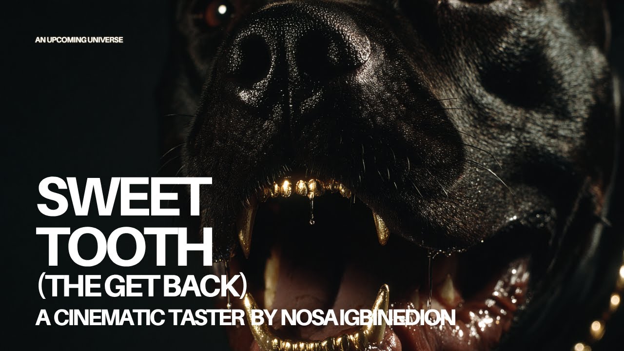Sweet Tooth (The Get Back) | A Cinematic Taster by Nosa Igbinedion