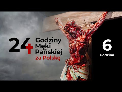 24 Hours of the Lord's Passion for Poland | 6th Hour