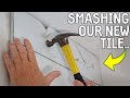WHY We Had to SMASH Our NEW TILE...(Don't Make This Mistake)