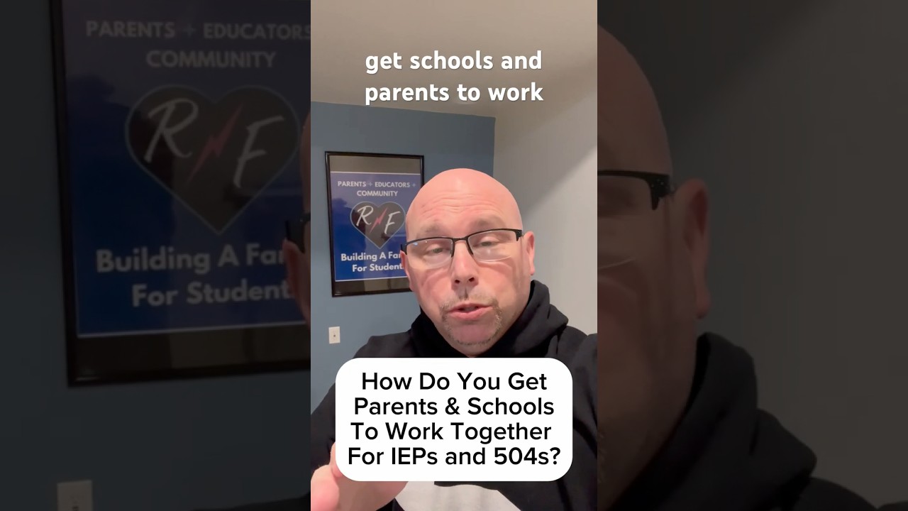 How Parents and Schools Can Work Together On IEPs or 504s 