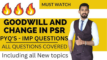 Goodwill | Change in Psr | PYQ