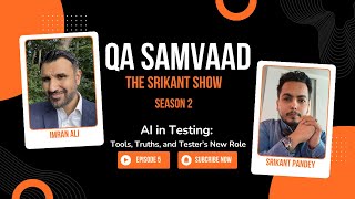 AI in Testing: Tools, Truths, and Tester’s New Role in 2025 ft. Imran Ali