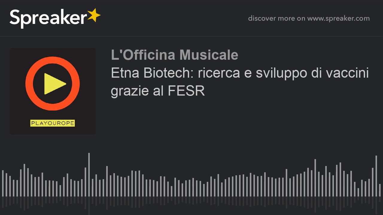Etna Biotech ricerca e sviluppo di vaccini grazie al FESR YouTube