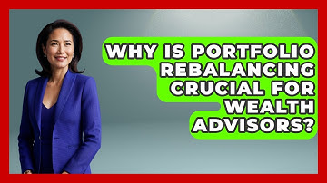 Why Is Portfolio Rebalancing Crucial For Wealth Advisors? - Wealth Advisor Success Hub