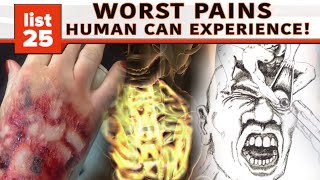 25 Worst Pains Humans Can Experience