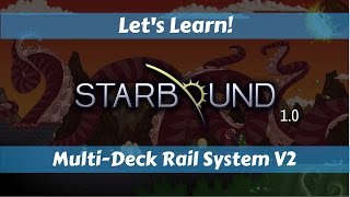 Let's Learn!: Starbound 1.0: Multi-Deck Rail System V2