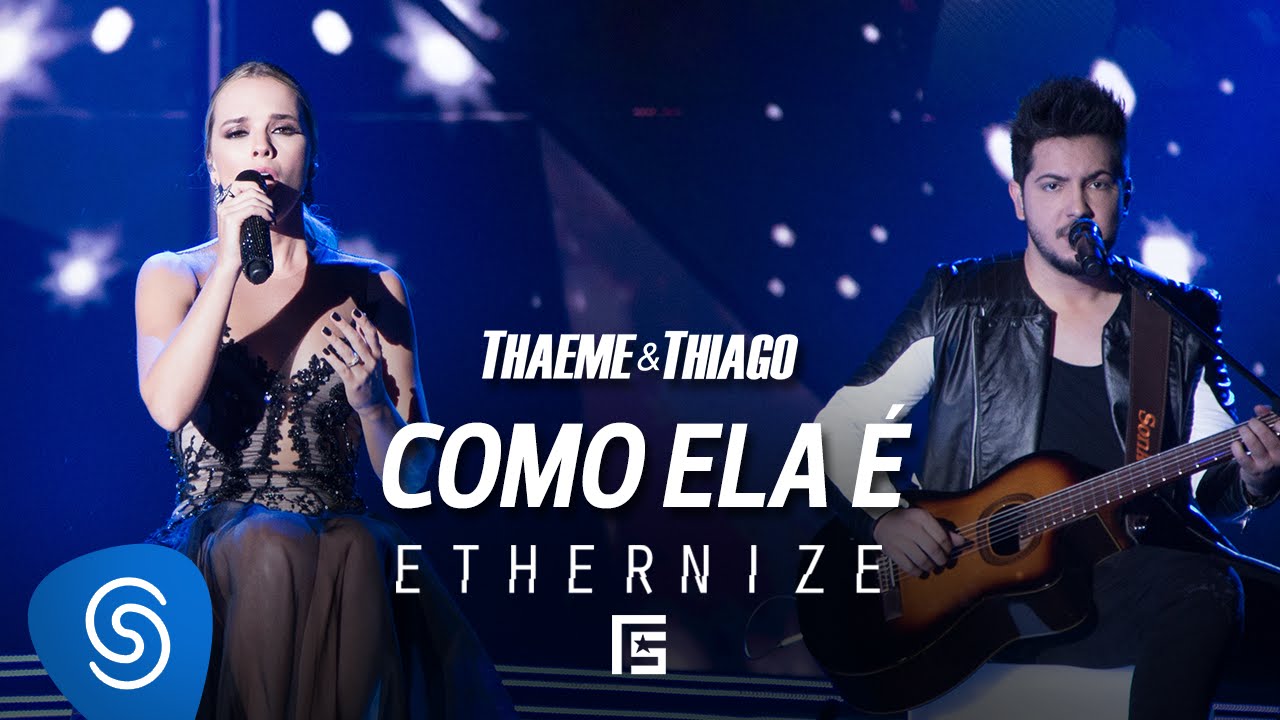 Cafajeste Thaeme E Thiago Ao Vivo Thaeme Thiago Como Ela E Dvd Ethernize Youtube