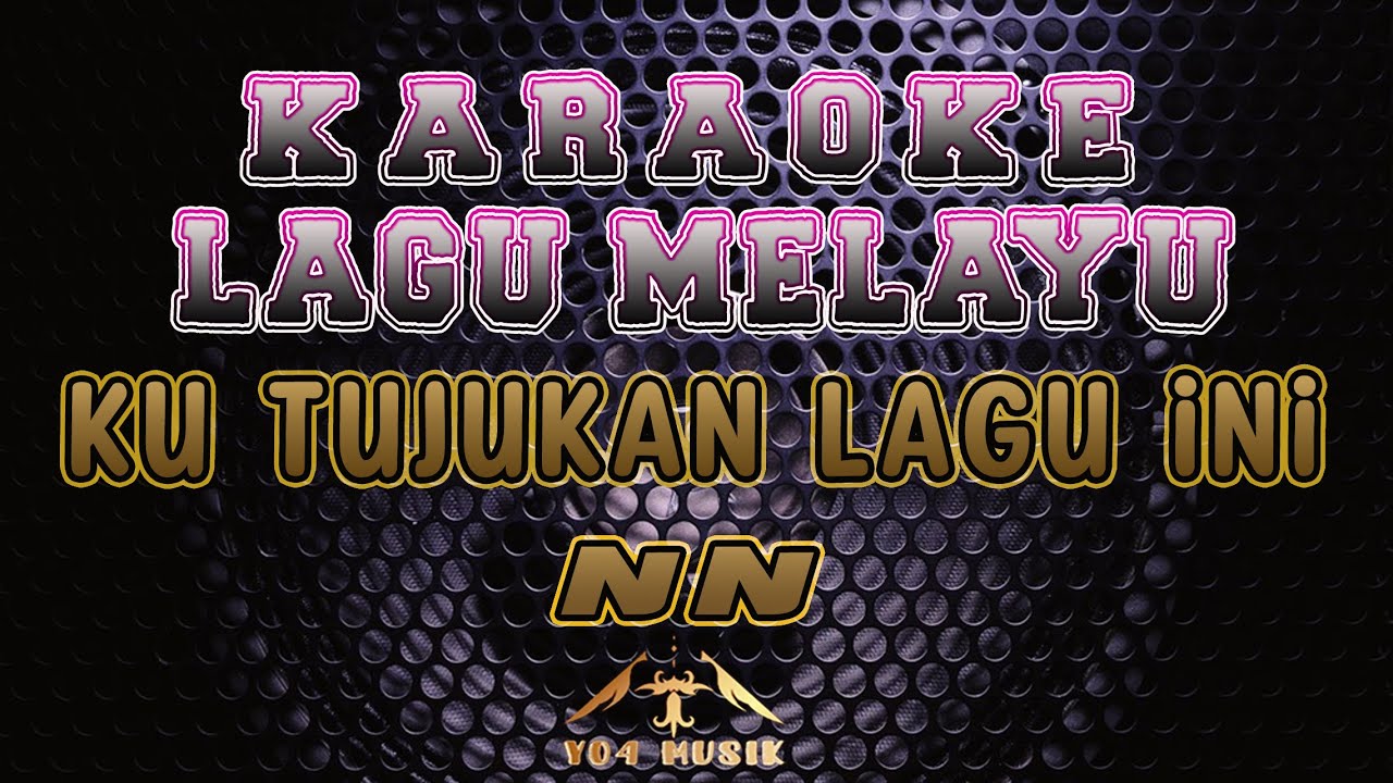 KARAOKE MELAYU KUTUJUKAN LAGU INI YouTube