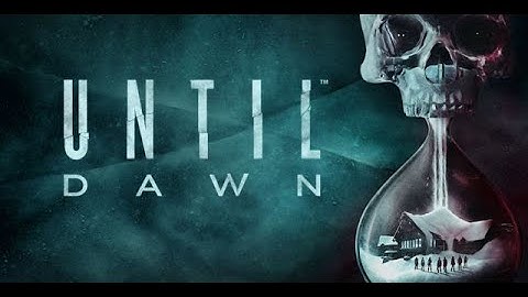 Until Dawn - Part 2