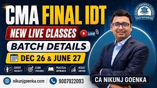 CMA FINAL IDT | NEW LIVE BATCH DEC 2026 | COMPLETE DETAILS | CA NIKUNJ GOENKA