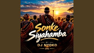 Sonke Siyahamba (Original)