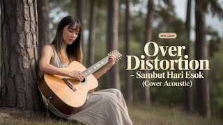 Over Distrortion - Sambut Hari Esok ( Cover Acoustic + Lirik ) By Tumbuh Dewasa Project 