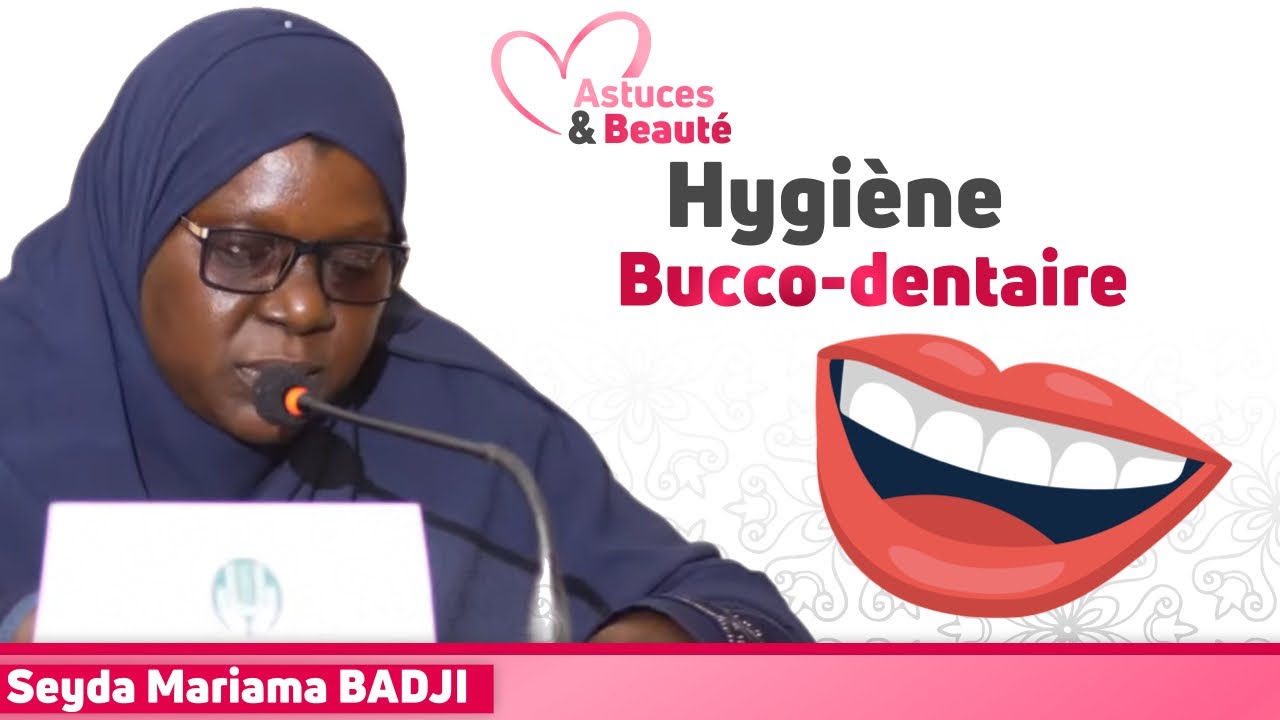 Hygiène bucco-dentaire || Seyda Mariama BADJI