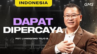 Indonesia | Dapat Dipercaya - Pdt. Lianggono Tejo B (Official GMS Church)