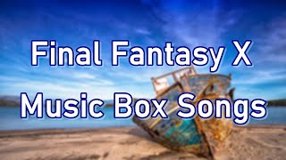 FF10 relaxing Music Box Songs　FF10オルゴール　睡眠用BGM