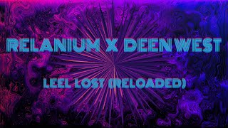 Relanium & Deen West - Leel Lost (Reloaded) [2020]