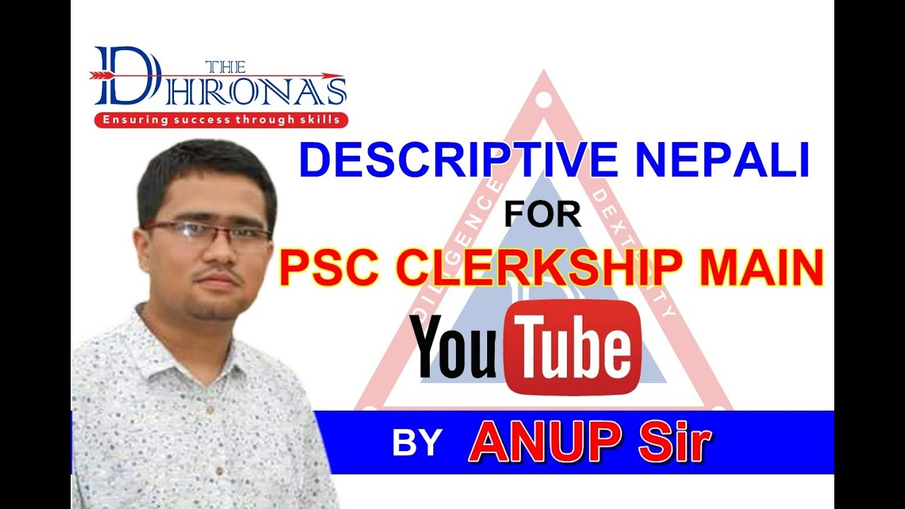 DESCRIPTIVE NEPALI | PSC CLERKSHIP PART II | THE DHRONAS | ANUP SIR