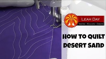 How to Quilt Desert Sand - Easy Machine Quilting Tutorial with Leah Day