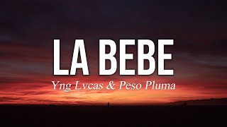 Yng Lvcas \& Peso Pluma - La Bebe (Remix)