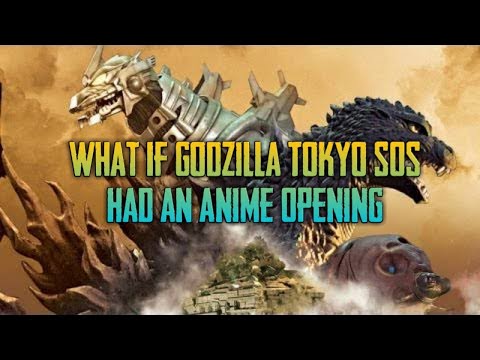 What If Godzilla Tokyo Sos Had An Anime Opening Youtube What If Godzilla Tokyo Sos Had An Anime Opening Youtube