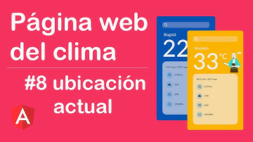 Obtener la ubicación actual del usuario y el clima | App web del clima con Angular #7