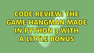 Code Review: The game Hangman made in Python 3 with a little bonus