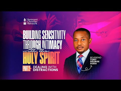 BUILDING SENSITIVITY THROUGH INTIMACY WITH THE HOLYSPIRIT PT 2 ||REV. ANTHONY AUDU||26TH AUGUST 2024