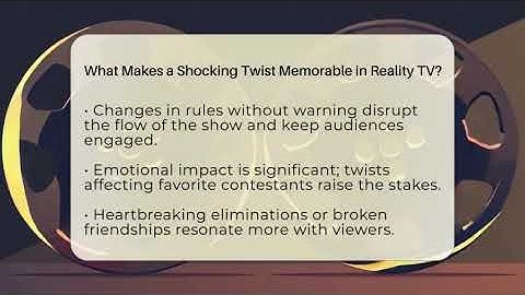 What Makes a Shocking Twist Memorable in Reality TV? - The Reality Radar