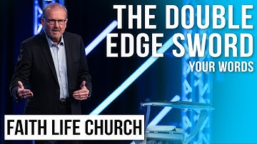 The Double Edge Sword: Your Words | Pastor Gary Keesee | Faith Life Church