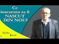 Gelu Jucu - Ce inseamna sa fi NASCUT DIN NOU? 1 Corinteni 15:20-26. Predica