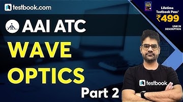 AAI ATC Physics | Wave Optics : Part 2 | AAI ATC Preparation Classes by Jainul Sir