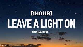 Tom Walker  Leave a Light On (Lyrics) [1HOUR]