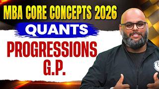 Progressions - G.P. | CAT 2026 Quants | MBA CORE CONCEPTS 2026