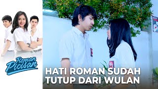 DESPAIR!! Roman Prefers to Stay Away From Wulan | PICKY ROMAN