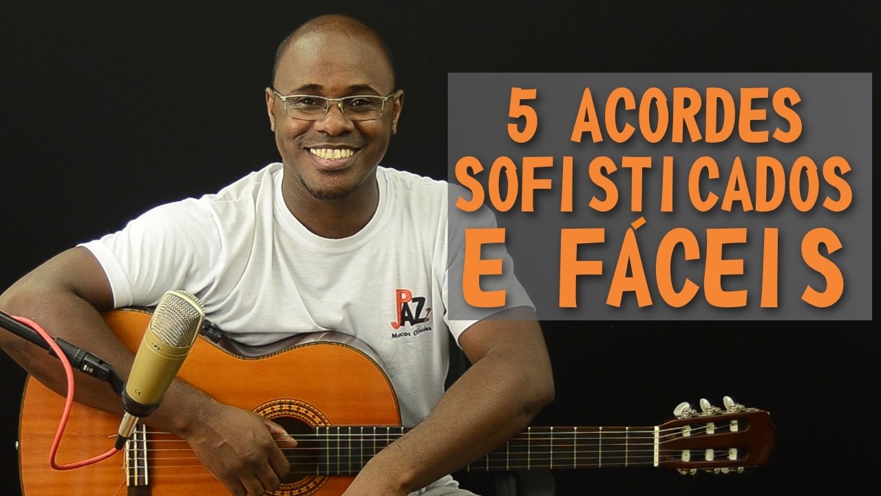 🔴 5 Acordes Sofisticados e super fáceis de fazer!