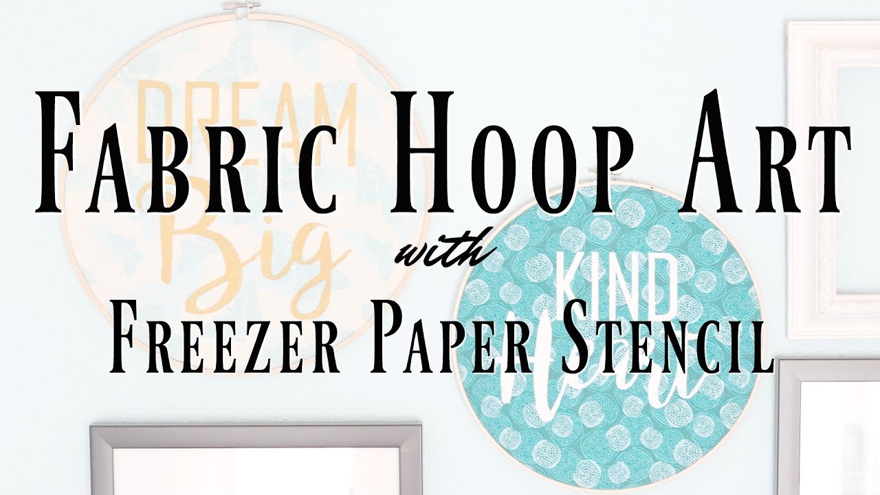 How to Make Stenciled Fabric Hoop Art with a Freezer Paper Stencil