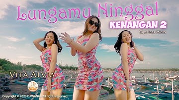 Dj Lungamu Ninggal Kenangan 2 - Vita Alvia (Official Music Video)